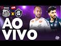 Santos x Remo AO VIVO | Brasileirão 2026 ⚽