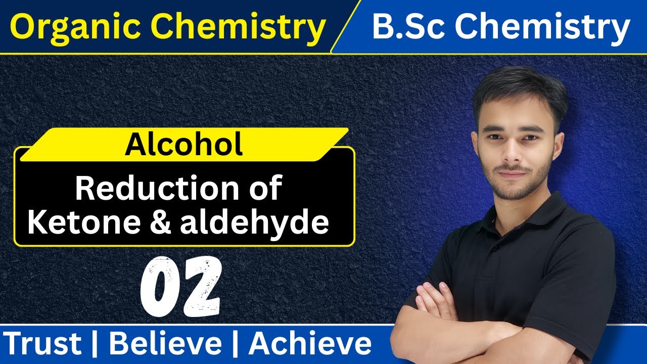 Reduction of Ketone & aldehyde - Alcohol 02 | B.Sc Chemistry | Vigyan Vriksh