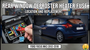 Quick Fix! Ford Focus MK3 (2012-2018) Rear Window Defogger/Heater Fuse & Relay Location