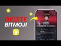 How to Delete BitMoji on Snapchat?