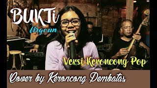 Download BUKTI (virgoun) - Keroncong Pembatas (cover) BUKTI (virgoun) - Keroncong Pembatas (cover)