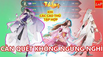 VLTK Mobile - Khi Các Tay To Đi Với Nhau Càn Quét Tâm Ma Liên Tục | LnP