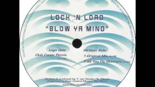 Lock &#39;N&#39; Load - Blow Ya Mind (Original Mix)