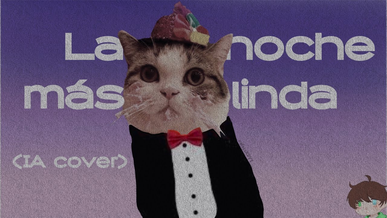 Capitan gato - La noche mas linda // IA cover