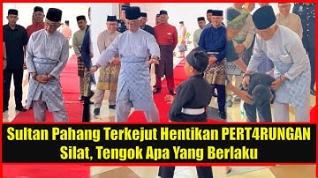 Sultan Pahang Terkejut Hentikan PERT4RUNGAN Silat, Tengok Apa Yang Berlaku
