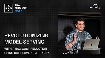 How Workday Achieved 50x Cheaper Model Serving with Ray Serve | Ray Summit 2025