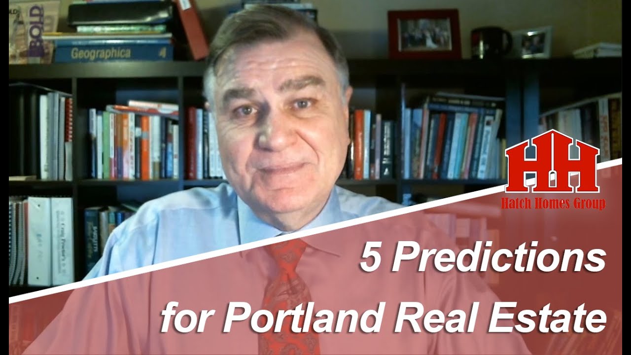 Portland Real Estate Agent 5 Predictions for Portland Real Estate