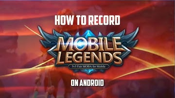 How to record MOBILE LEGENDS on android using AZ Screen Recorder