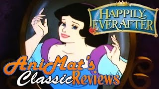 Happily Ever After - AniMat’s Classic Reviews