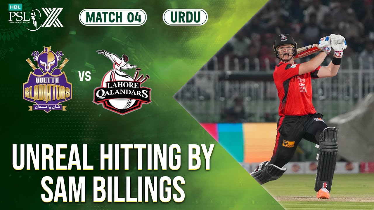 Unreal Hitting By Sam Billings | Quetta Gladiators vs Lahore Qalandars | Match 4 | HBL PSL X | M2M1A