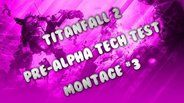 Titanfall 2 Pre Alpha Tech Test #3
