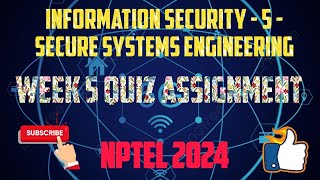 Information Security - 5 - Secure Systems Engineering Week 5 Quiz Assignment Solution | NPTEL 2024