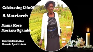 CELEBRATING THE LIFE OF A MATRIARCH MAMA ROSE MOSIARA OGAMBA
