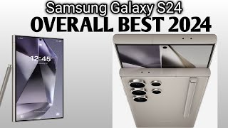 Samsung Galaxy S24 The Overall Best 2024. The Unbeatable