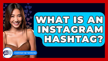 What Is An Instagram Hashtag? - Everyday-Networking