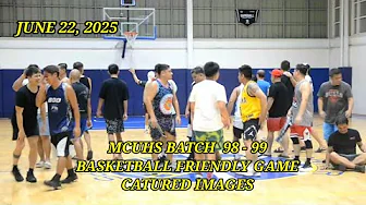 JUNE 22, 2025 - MCUHS BATCH 98 99 BASKETBALL FRIENDLY GAME GAME CAPTURED IMAGES.