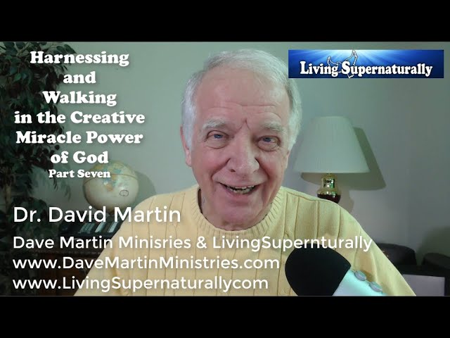 01-21-20 Harnessing and Walking in the Creative Miracle Power of God Part 7