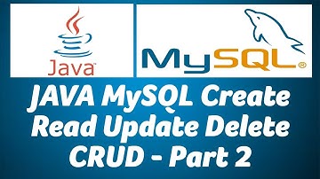 JAVA MySQL Create Read Update Delete CRUD - Part 2