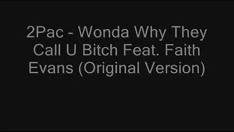 2Pac - Wonda Why They Call U B____ (Demo) (OG) (featuring Faith Evans)