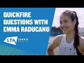 Quickfire Questions with Emma Raducanu