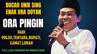 UNIK !!! SING ENAK ORA DOYAN//FULL CERAMAH LUCU KH ANWAR ZAHID TERBARU