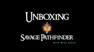 Unboxing Pathfinder for Savage Worlds