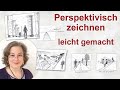 Perspektivisch zeichnen - leicht gemacht