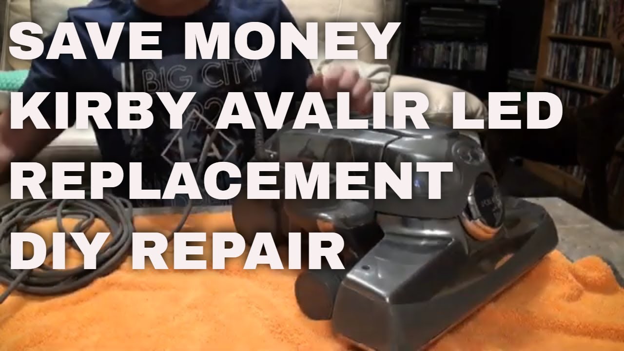 How to replace LED light bulb on KIRBY VACUUM / KIRBY AVALIR and Save