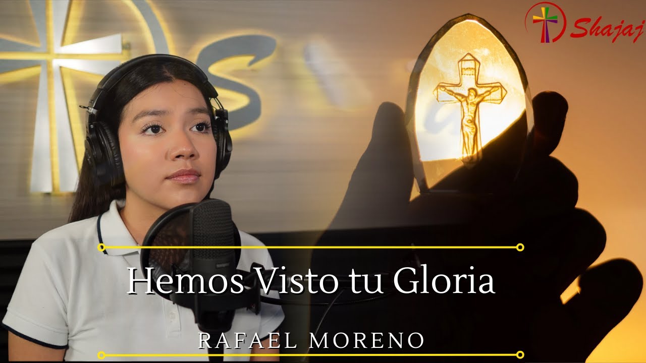 Canto de Adoración - Hemos visto tu gloria (Rafael Moreno) | Shajaj