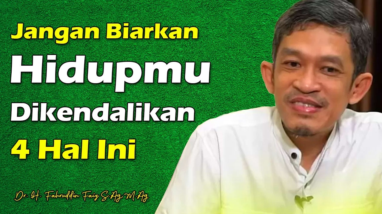 Jangan Sampai Hidupmu Dikendalikan Oleh 4 Hal ini ! Dr. H. Fahruddin Faiz, M.Ag | Ngaji Filsafat