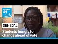 Senegal students hungry for change ahead of presidential vote • FRANCE 24 English