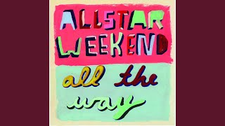 Vignette de la vidéo "Allstar Weekend - All the Way"