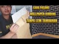 CARA PASANG WALLPAPER DINDING | WALLPAPER DINDING 3D