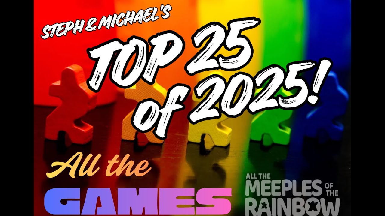 Steph & Michael's Top 25 Games Learned in 2025!