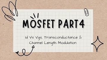 Id vs Vgs: MOSFET Characteristics Transconductance , Ron, & Channel Length Modulation MOSFET Part 4