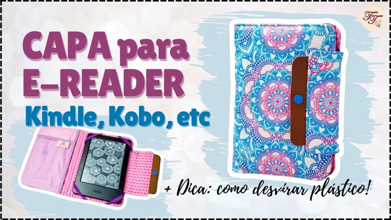 Capa para E-reader (Kindle) QUALQUER MEDIDA | Tutorial de Costura passo a passo