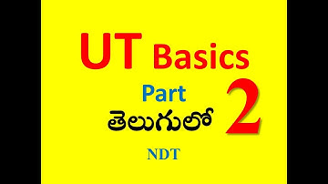 UT Basics Part-2 in Telugu|| Ultrasonic Testing Basics||Challkpen NDT