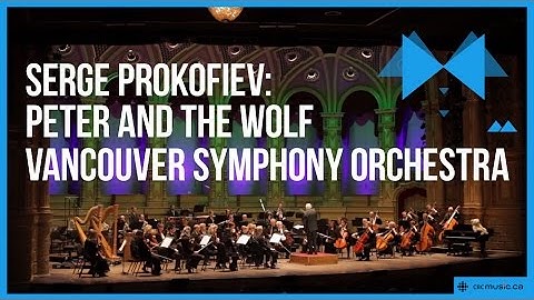 Sergei Prokofiev: Peter and the Wolf. Vancouver Symphony Orchestra.