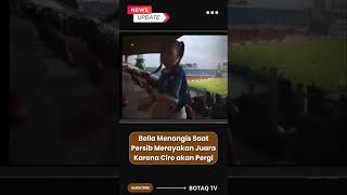 Moment Anak Ciro Nangis Ketika Ayahnya Tidak Diperpanjang Persib  persib persibbandung