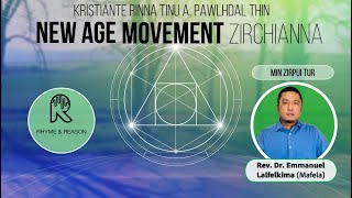 New Age Movement Zirchianna | Rev. Dr. Emmanuel Lalfelkima (Mafela) hovin