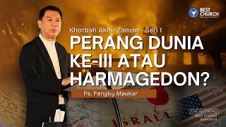 World War III or Armageddon? - Series 1 | BEST Church Online Congregation | Pastor Fengky Maukar