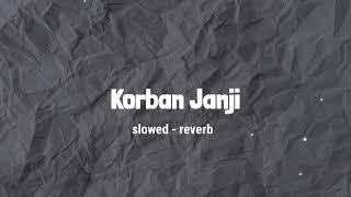 Download Lagu Korban Janji (Slowed) MP3 Download Lagu Korban Janji (Slowed) MP3
