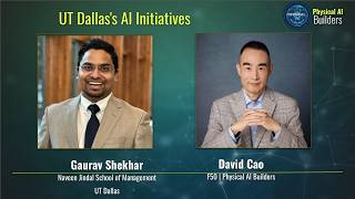UT Dallas's AI Initiatives: Empowering Future Students and Entrepreneurs: Gaurav Shekhar, David Cao