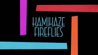 Kamikaze Fireflies 30 Sec Sizzle