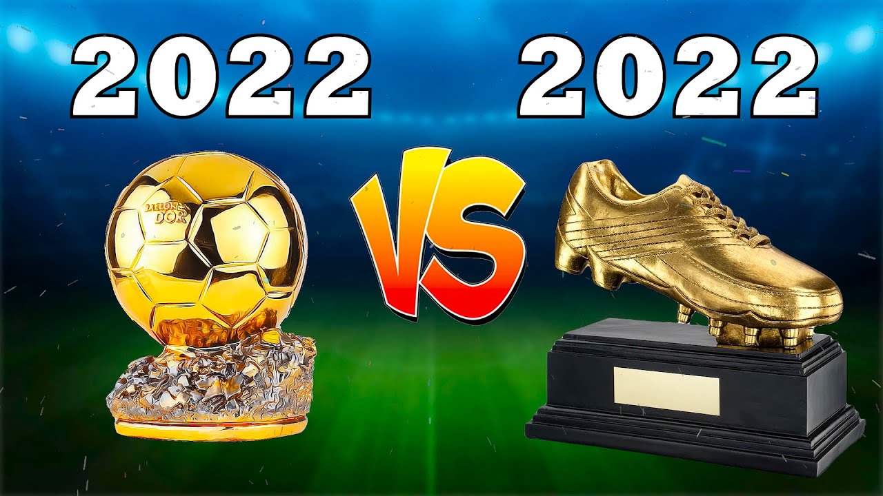 Ballond'OR Winner 2022 VS Golden Boot Winner 2022 YouTube