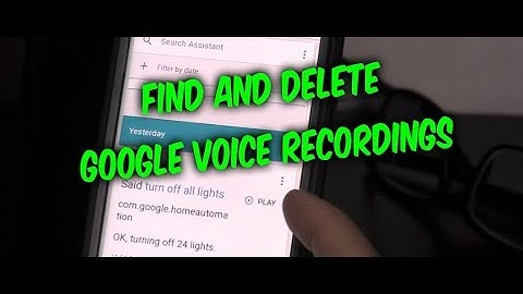 HOW TO FIND AND DELETE GOOGLE HOME SEARCH VOICE RECORDINGS HISTORY