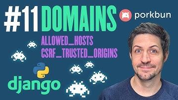 Domains, Allowed Hosts and CSRF - Deployment with Django - Part 11