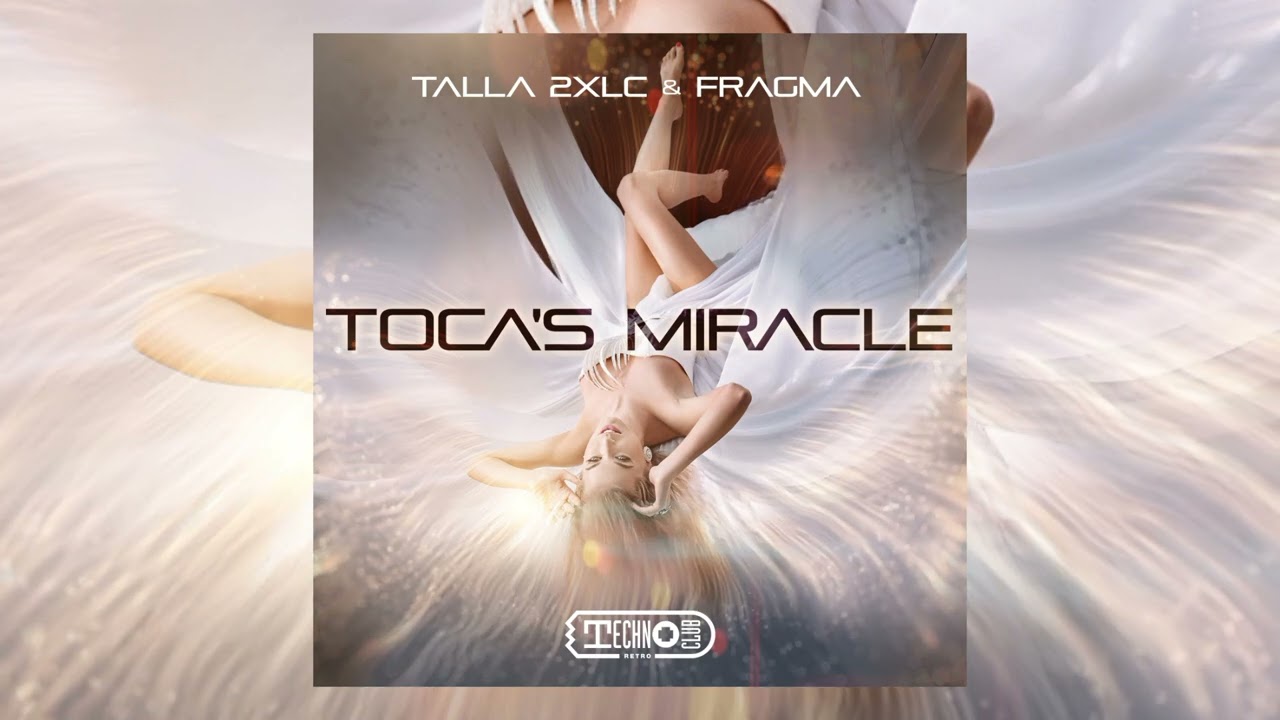 Talla 2XLC & Fragma - Toca's Miracle