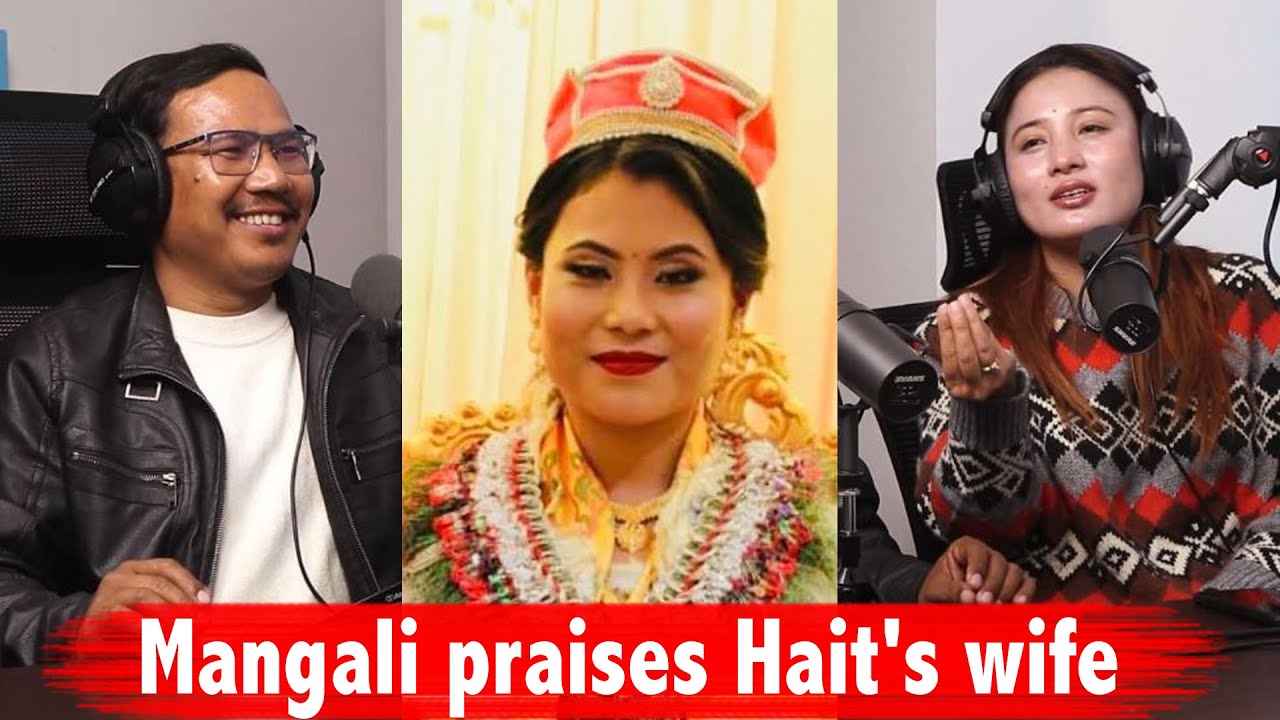 Mangali praises Hait's wife!! Podcast Clip !! Nepali Podcast with Biswa Limbu