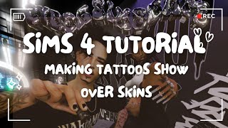 SIMS 4 | TUTORIAL | HOW TO MAKE TATTOOS SHOW OVER SKINS | MM & ALPHA | NO PHOTOSHOP REQUIRED